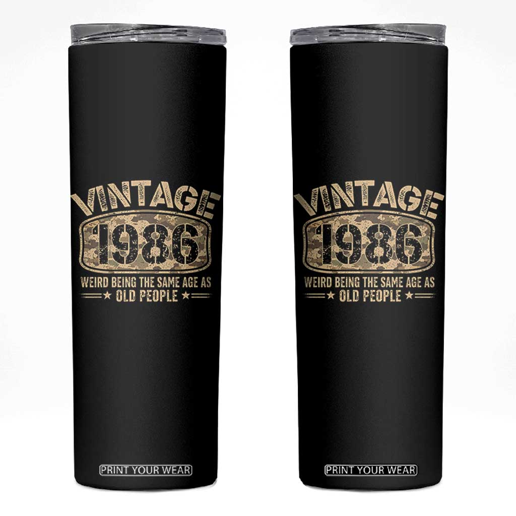 40th Birthday Gift For Men Skinny Tumbler Retro Camo 1986 Weird Being The Same Age As Old People TS10 Black Print Your Wear
