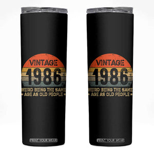 40th Birthday Skinny Tumbler Retro 1986 Weird Being The Same Age As Old People TS10 Black Print Your Wear