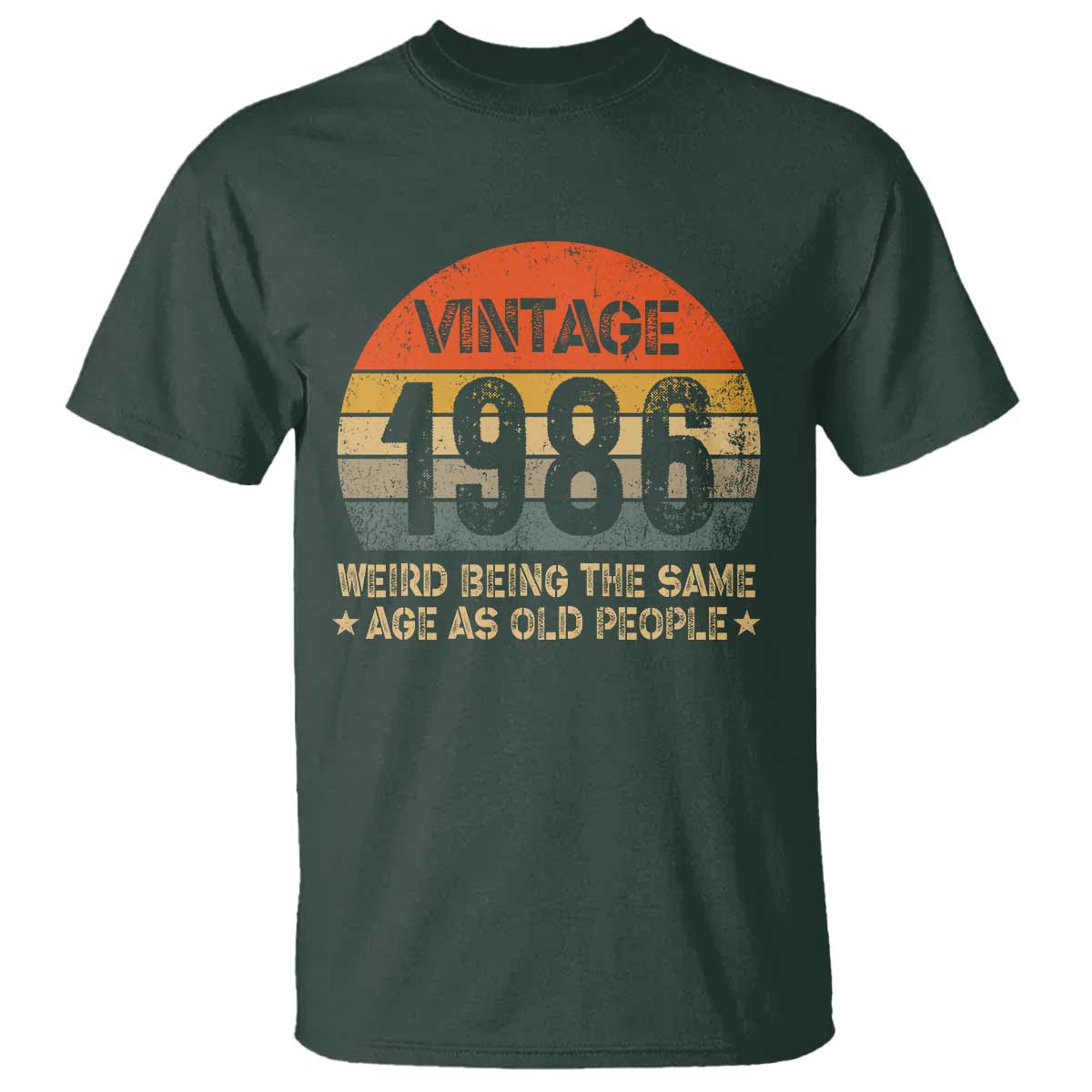 40th Birthday T Shirt Retro 1986 Weird Being The Same Age As Old People TS10 Dark Forest Green Print Your Wear