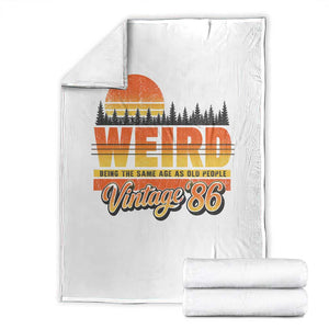 Funny 40th Birthday Throw Blanket Retro 1986 Weird Being The Same Age As Old People TS10 White Print Your Wear