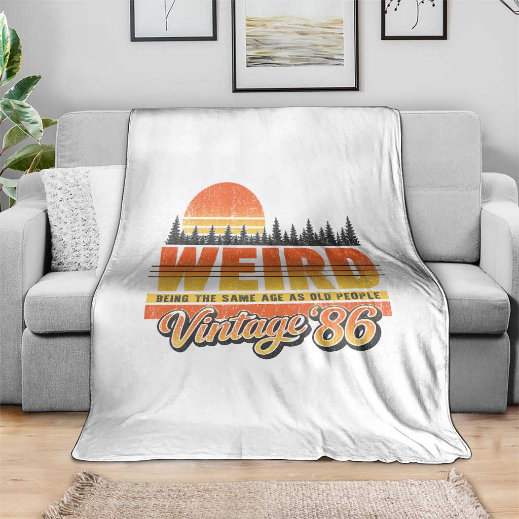 Funny 40th Birthday Throw Blanket Retro 1986 Weird Being The Same Age As Old People TS10 Print Your Wear