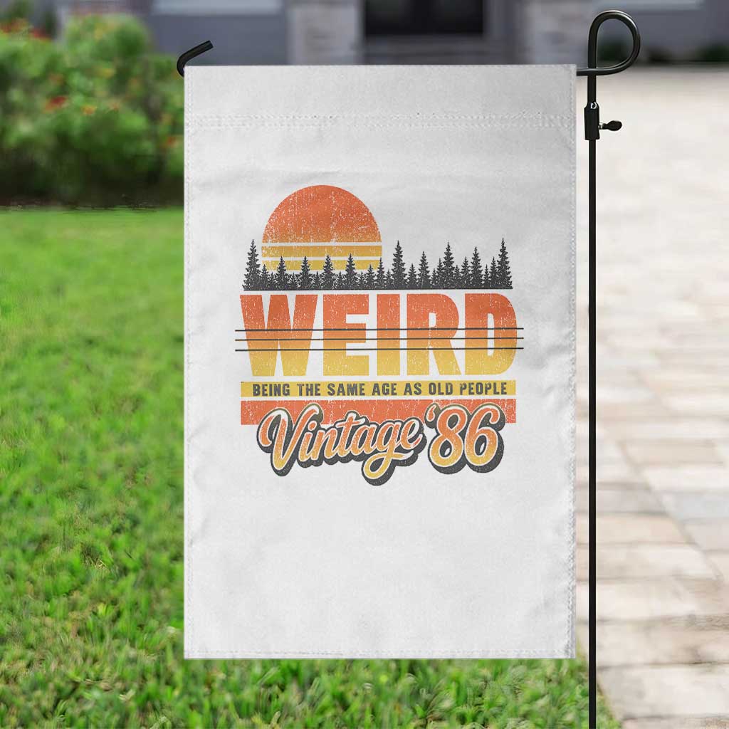Funny 40th Birthday Garden Flag Retro 1986 Weird Being The Same Age As Old People TS10 Print Your Wear