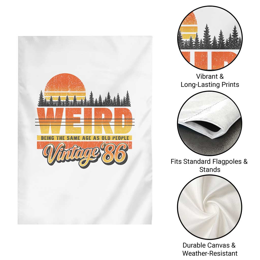 Funny 40th Birthday Garden Flag Retro 1986 Weird Being The Same Age As Old People TS10 Print Your Wear