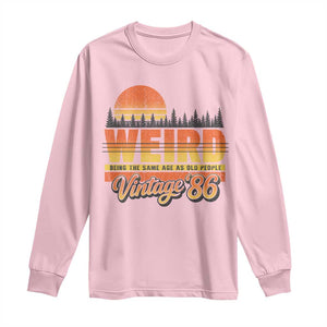 Funny 40th Birthday Long Sleeve Shirt Retro 1986 Weird Being The Same Age As Old People TS10 Light Pink Print Your Wear