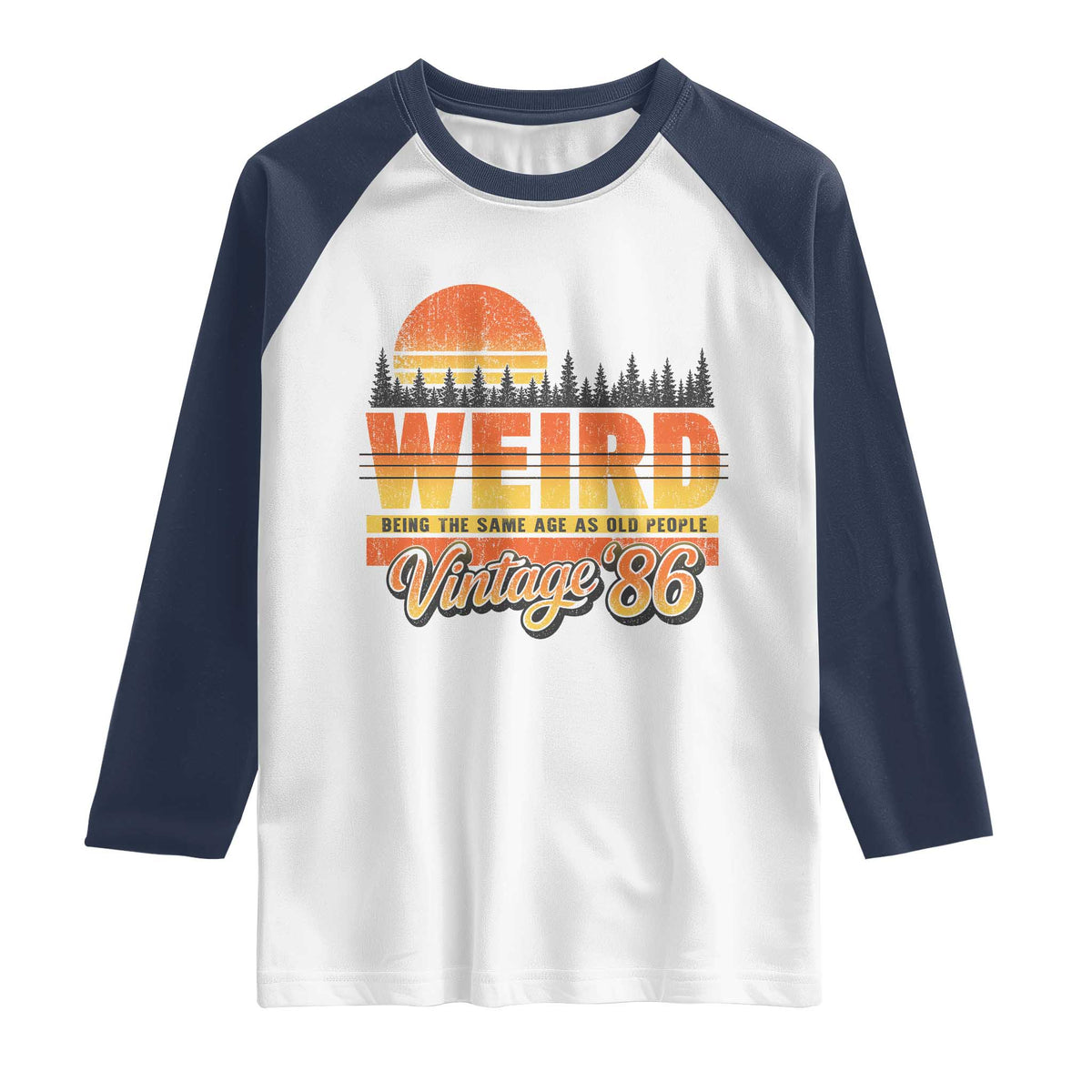 Funny 40th Birthday Raglan Shirt Retro 1986 Weird Being The Same Age As Old People TS10 White Navy Print Your Wear