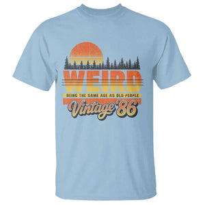 Funny 40th Birthday T Shirt Retro 1986 Weird Being The Same Age As Old People TS10 Light Blue Print Your Wear
