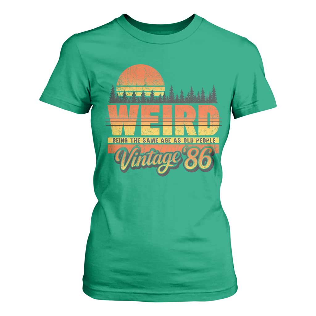 Funny 40th Birthday T Shirt For Women Retro 1986 Weird Being The Same Age As Old People TS10 Irish Green Print Your Wear