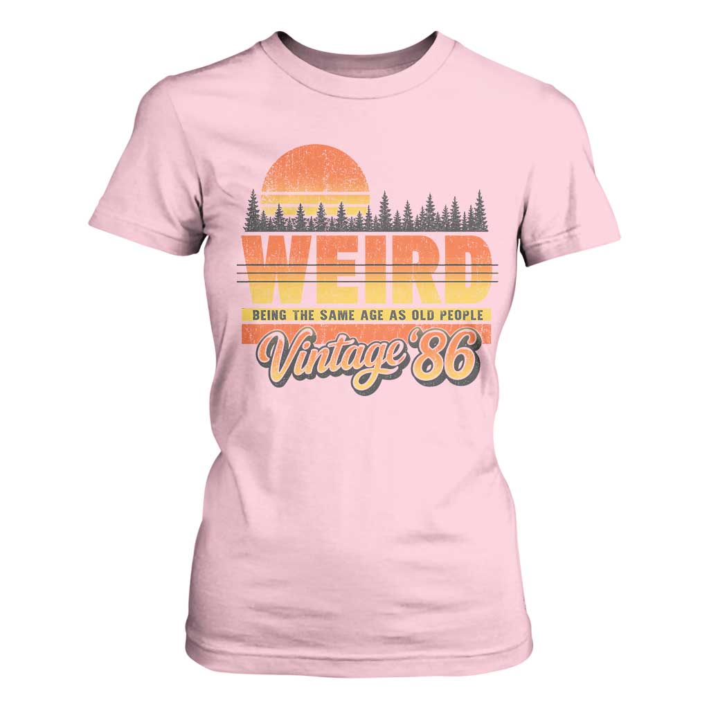 Funny 40th Birthday T Shirt For Women Retro 1986 Weird Being The Same Age As Old People TS10 Light Pink Print Your Wear