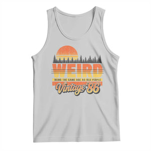Funny 40th Birthday Tank Top Retro 1986 Weird Being The Same Age As Old People TS10 Ash Print Your Wear