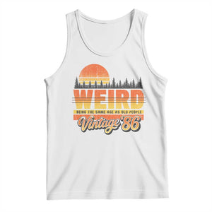 Funny 40th Birthday Tank Top Retro 1986 Weird Being The Same Age As Old People TS10 White Print Your Wear