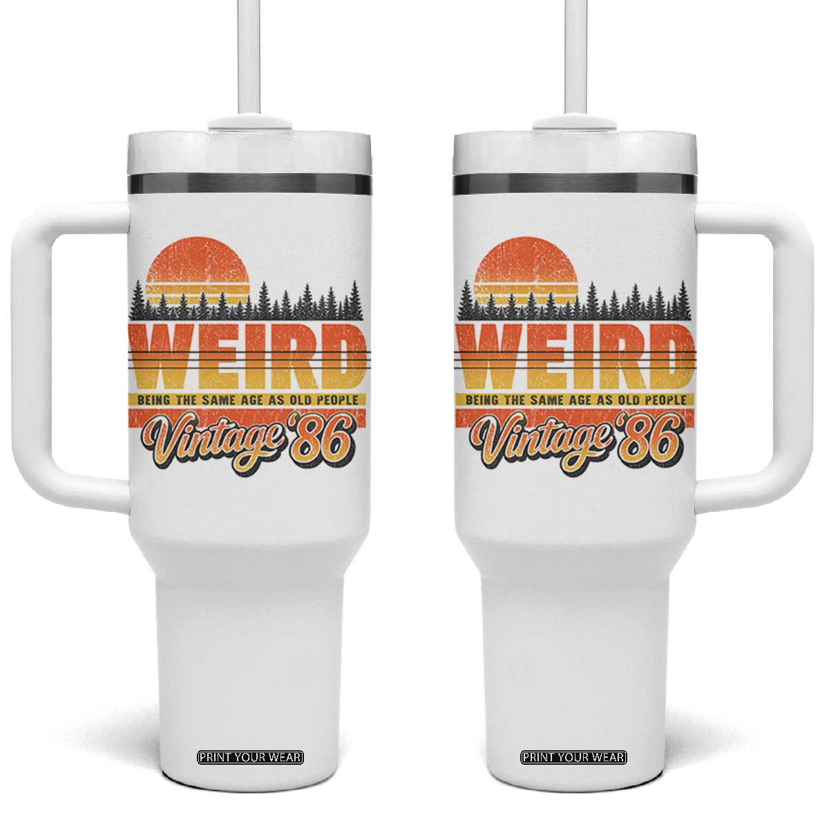 Funny 40th Birthday Tumbler With Handle Retro 1986 Weird Being The Same Age As Old People TS10 One Size: 40 oz White Print Your Wear