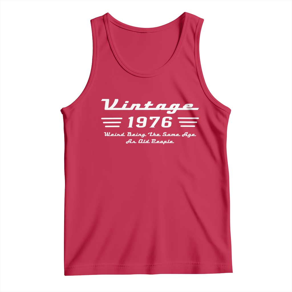 Vintage 50th Birthday Tank Top 50yr 1976 Weird Being The Same Age As Old People TS10 Red Print Your Wear
