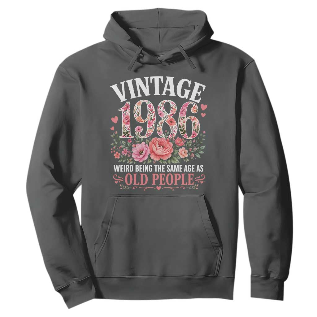 40th Birthday Gifts For Her Hoodie Floral 1986 Weird Being The Same Age As Old People TS10 Dark Heather Print Your Wear