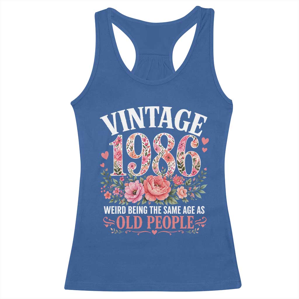 40th Birthday Gifts For Her Racerback Tank Top Floral 1986 Weird Being The Same Age As Old People TS10 Royal Blue Print Your Wear