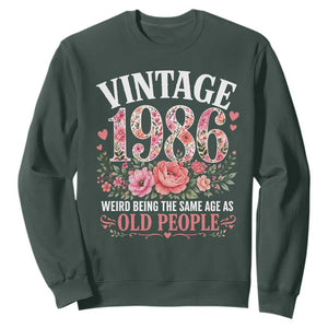 40th Birthday Gifts For Her Sweatshirt Floral 1986 Weird Being The Same Age As Old People TS10 Dark Forest Green Print Your Wear