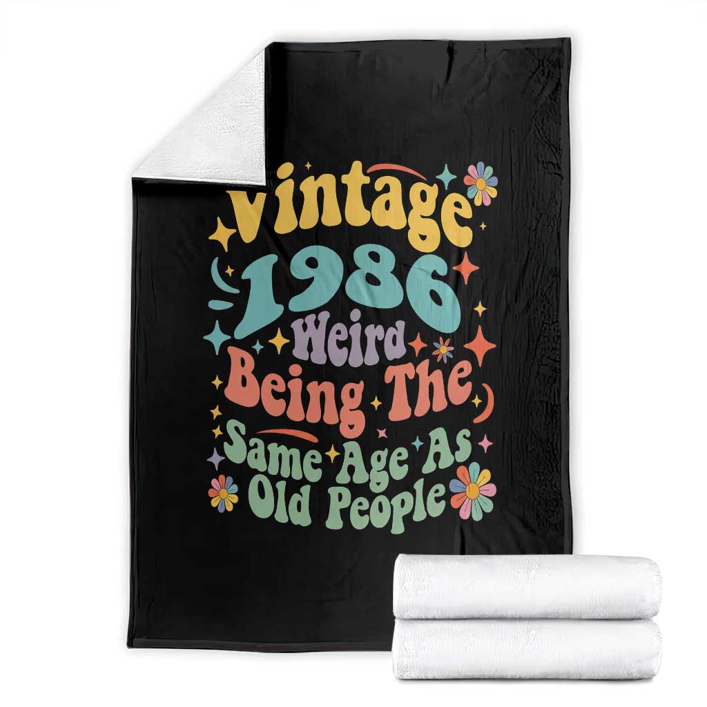 Funny 40th Birthday Throw Blanket Retro Groovy 1986 Weird Being The Same Age As Old People TS10 Black Print Your Wear