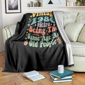 Funny 40th Birthday Throw Blanket Retro Groovy 1986 Weird Being The Same Age As Old People TS10 Print Your Wear