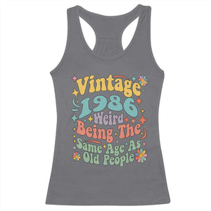 Funny 40th Birthday Racerback Tank Top Retro Groovy 1986 Weird Being The Same Age As Old People TS10 Charcoal Print Your Wear