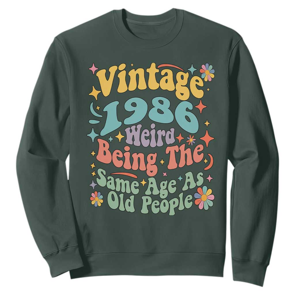 Funny 40th Birthday Sweatshirt Retro Groovy 1986 Weird Being The Same Age As Old People TS10 Dark Forest Green Print Your Wear