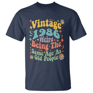 Funny 40th Birthday T Shirt Retro Groovy 1986 Weird Being The Same Age As Old People TS10 Navy Print Your Wear