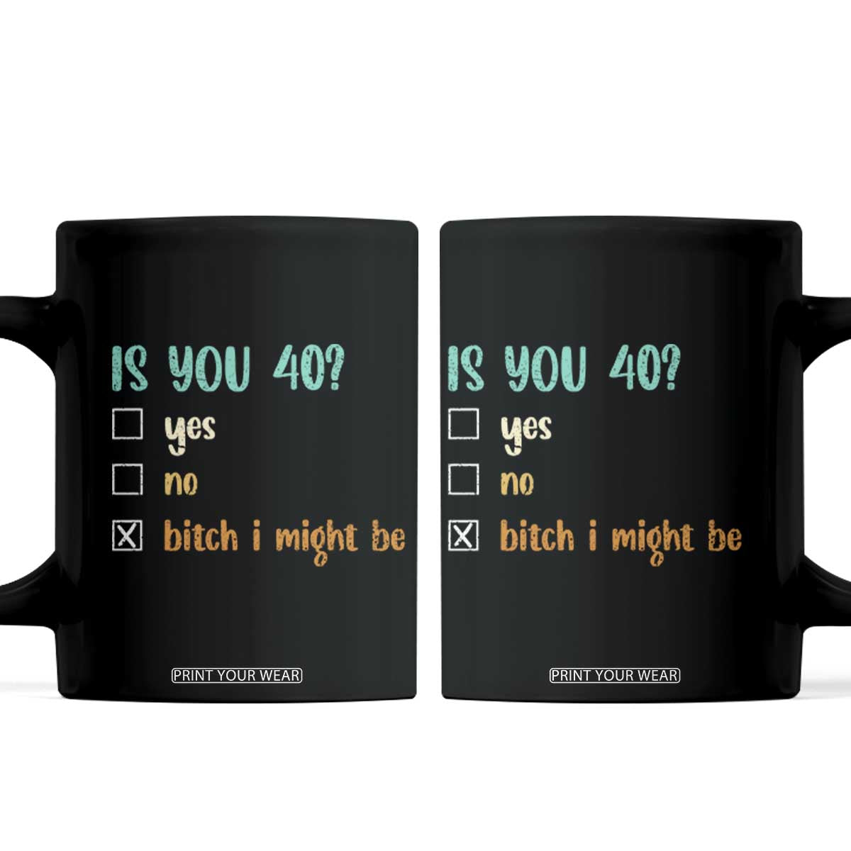40th Birthday Coffee Mug Funny Is You 40 Gift Idea 40 Year Old TS10 Black Print Your Wear