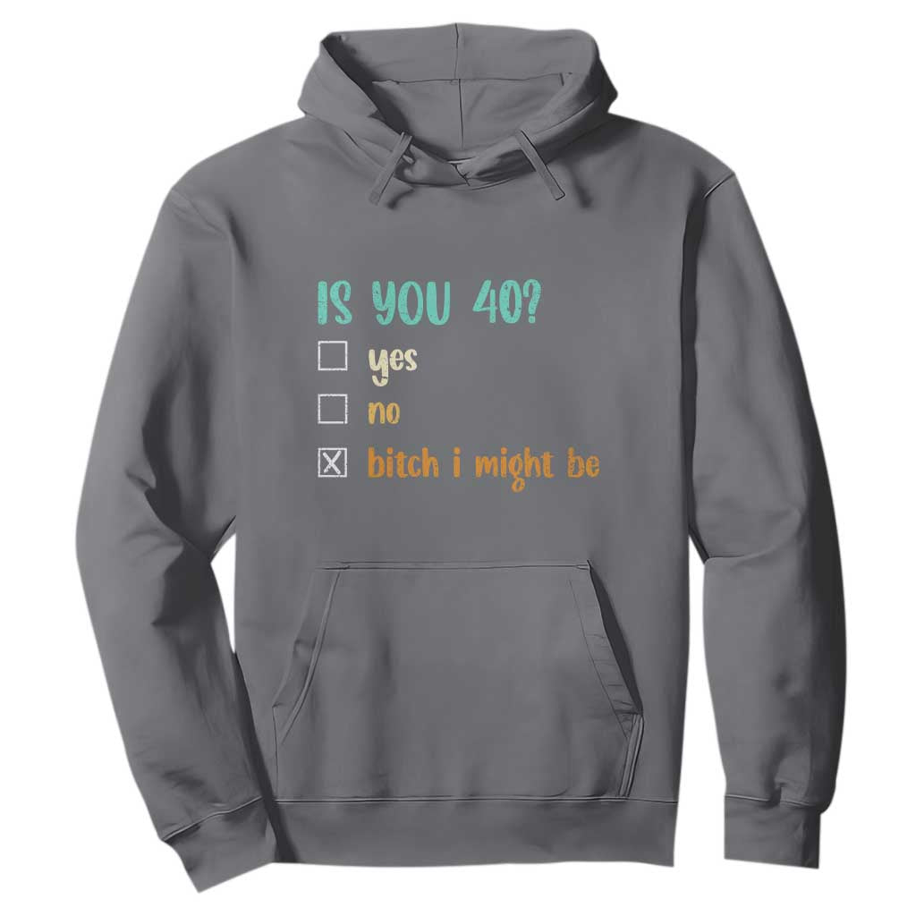 40th Birthday Hoodie Funny Is You 40 Gift Idea 40 Year Old TS10 Charcoal Print Your Wear
