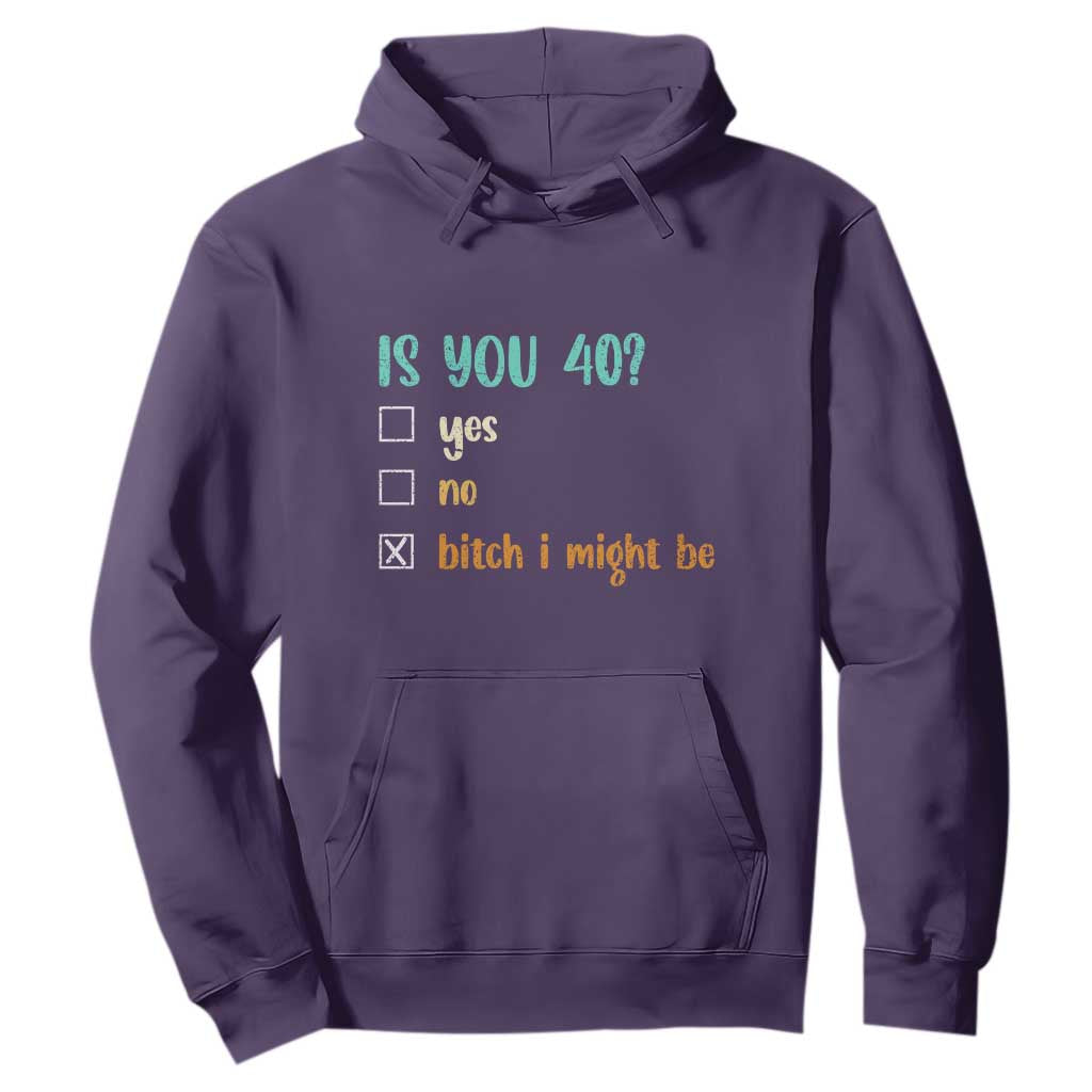 40th Birthday Hoodie Funny Is You 40 Gift Idea 40 Year Old TS10 Purple Print Your Wear