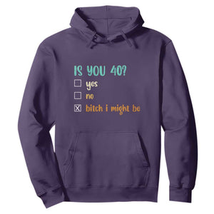40th Birthday Hoodie Funny Is You 40 Gift Idea 40 Year Old TS10 Purple Print Your Wear