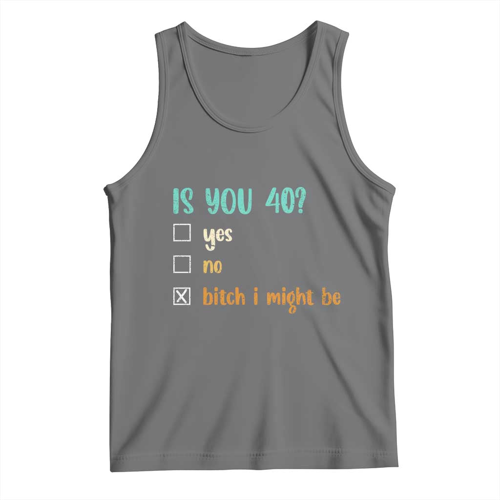 40th Birthday Tank Top Funny Is You 40 Gift Idea 40 Year Old TS10 Black Heather Print Your Wear