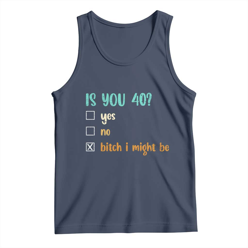 40th Birthday Tank Top Funny Is You 40 Gift Idea 40 Year Old TS10 Navy Print Your Wear