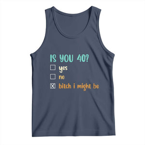 40th Birthday Tank Top Funny Is You 40 Gift Idea 40 Year Old TS10 Navy Print Your Wear