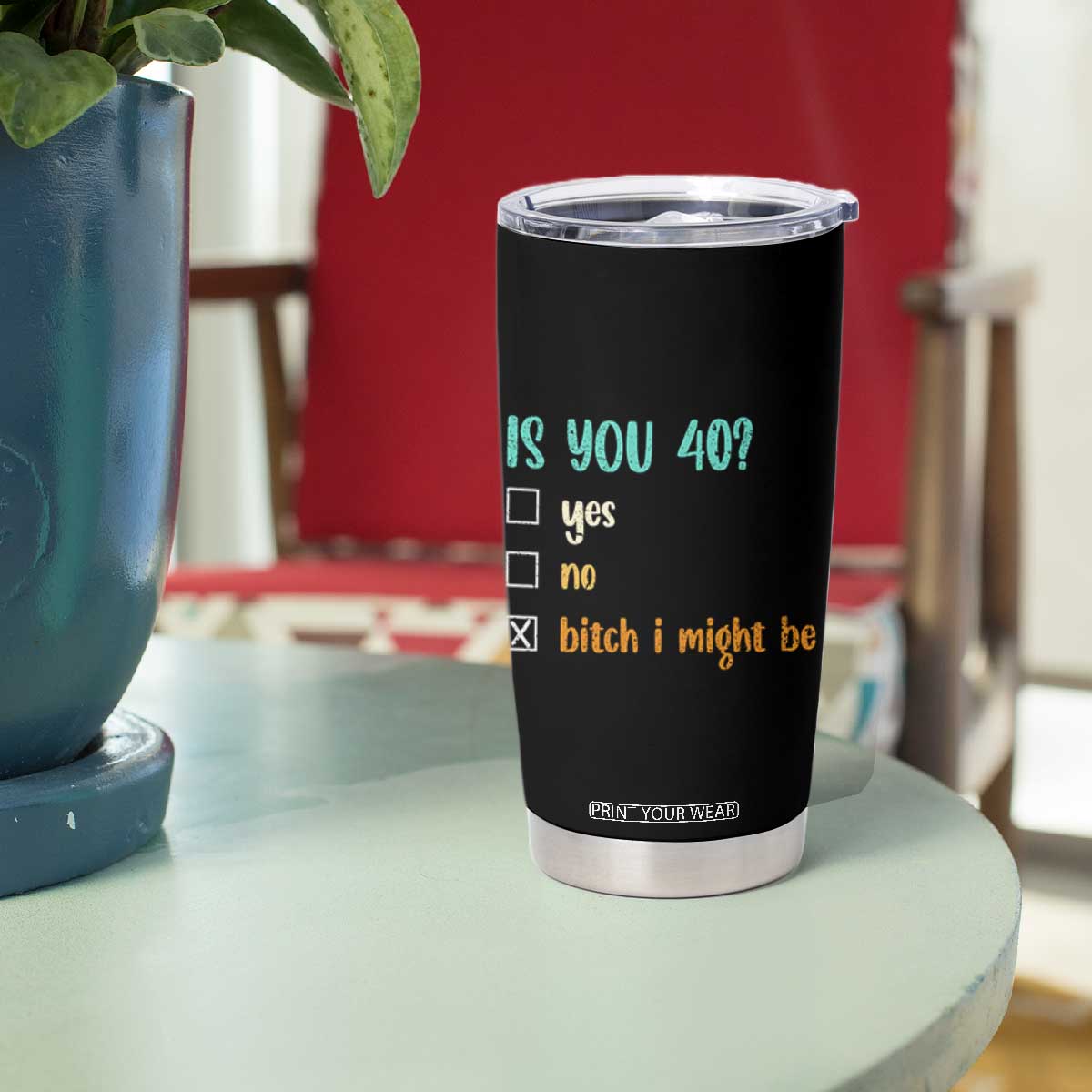 40th Birthday Tumbler Cup Funny Is You 40 Gift Idea 40 Year Old TS10 Print Your Wear