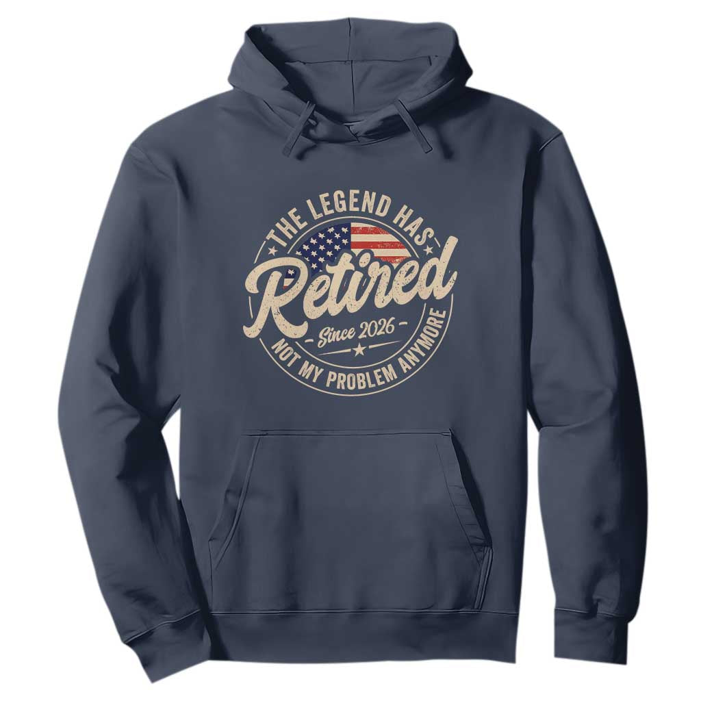 Retired 2026 Hoodie Funny Retirement US Flag Retired Not My Problems Anymore TS10 Navy Print Your Wear