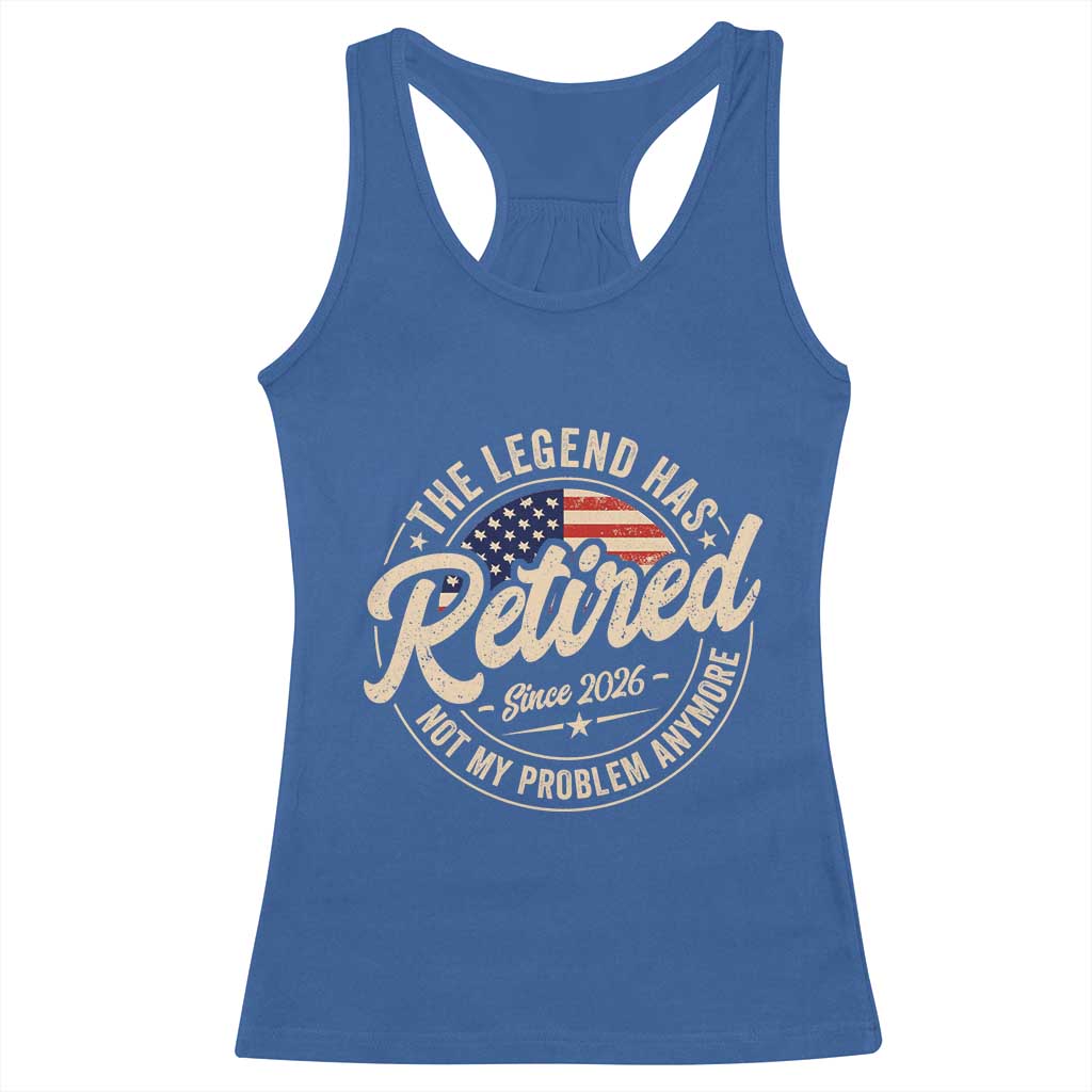 Retired 2026 Racerback Tank Top Funny Retirement US Flag Retired Not My Problems Anymore TS10 Royal Blue Print Your Wear