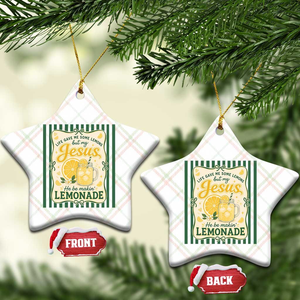 Jesus Lemonade Ceramic Ornament Funny Christian Life Gave Me Lemons But My Jesus Makes Lemonade TS10 Print Your Wear