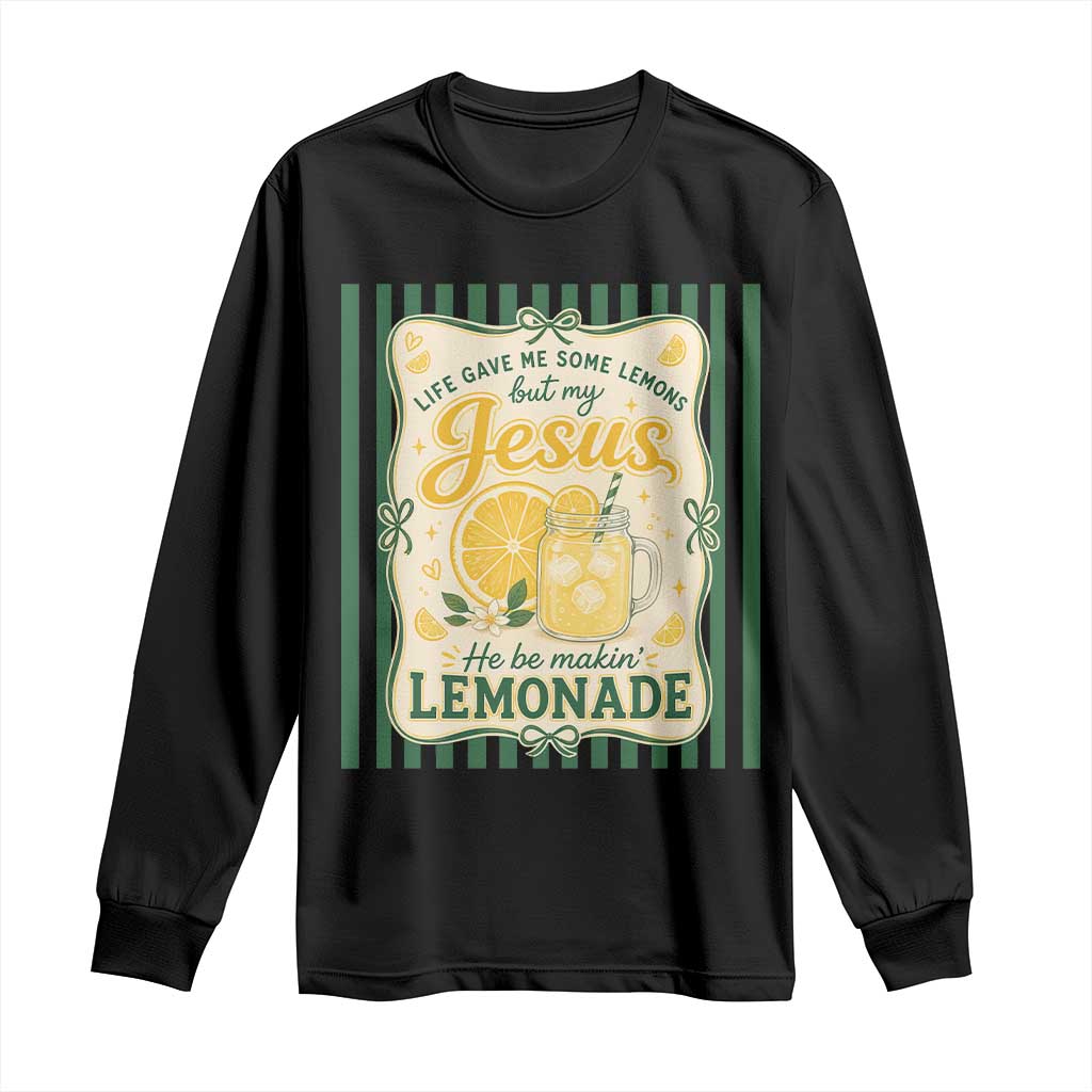 Jesus Lemonade Long Sleeve Shirt Funny Christian Life Gave Me Lemons But My Jesus Makes Lemonade TS10 Black Print Your Wear