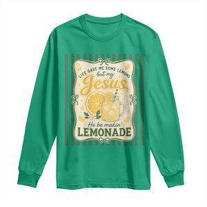 Jesus Lemonade Long Sleeve Shirt Funny Christian Life Gave Me Lemons But My Jesus Makes Lemonade TS10 Irish Green Print Your Wear