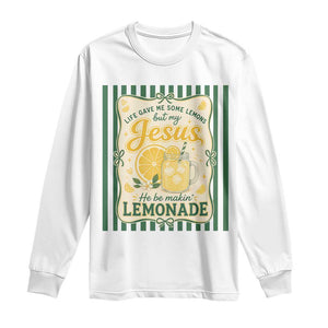 Jesus Lemonade Long Sleeve Shirt Funny Christian Life Gave Me Lemons But My Jesus Makes Lemonade TS10 White Print Your Wear