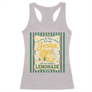 Jesus Lemonade Racerback Tank Top Funny Christian Life Gave Me Lemons But My Jesus Makes Lemonade TS10 Ice Gray Print Your Wear