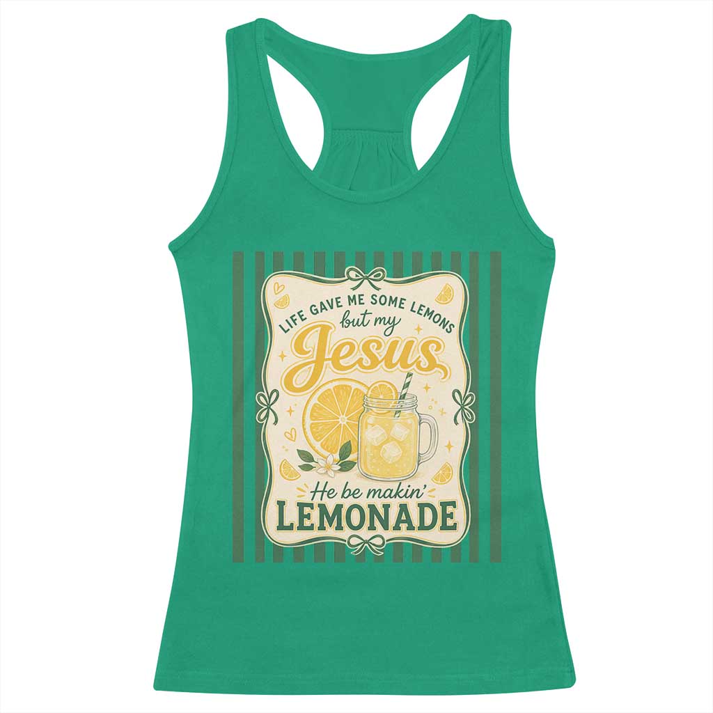 Jesus Lemonade Racerback Tank Top Funny Christian Life Gave Me Lemons But My Jesus Makes Lemonade TS10 Irish Green Print Your Wear