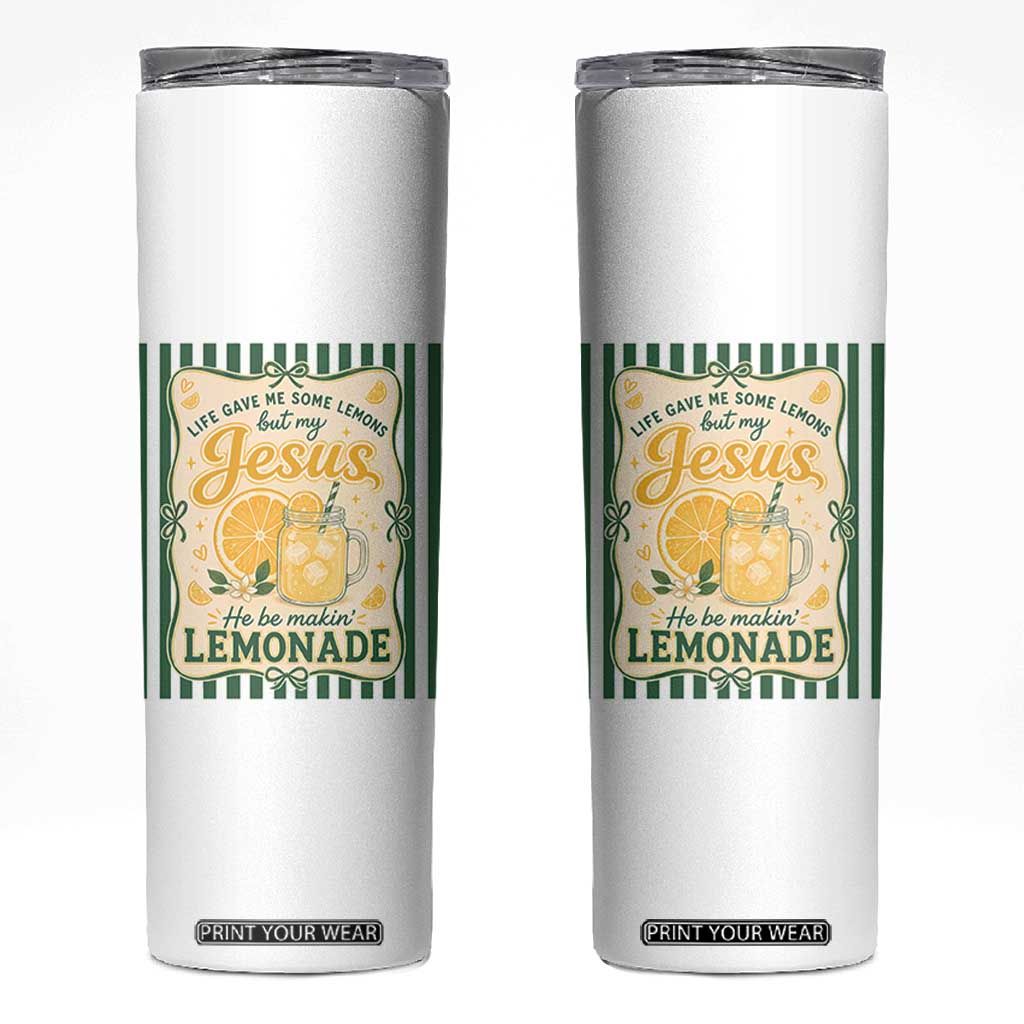 Jesus Lemonade Skinny Tumbler Funny Christian Life Gave Me Lemons But My Jesus Makes Lemonade TS10 White Print Your Wear
