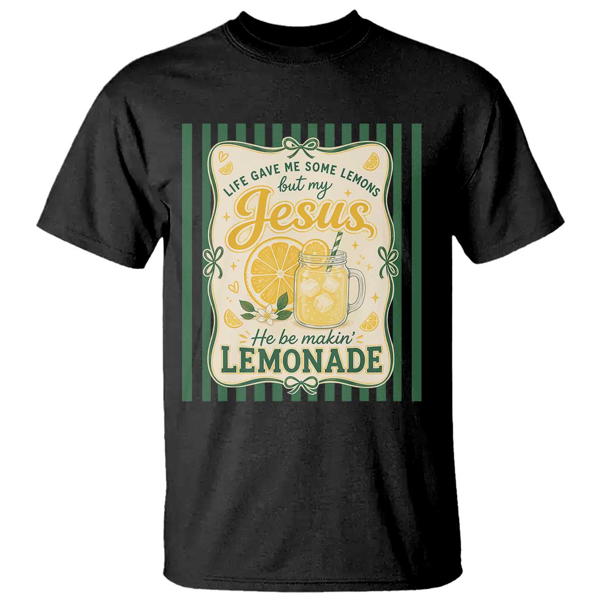 Jesus Lemonade T Shirt Funny Christian Life Gave Me Lemons But My Jesus Makes Lemonade TS10 Black Print Your Wear