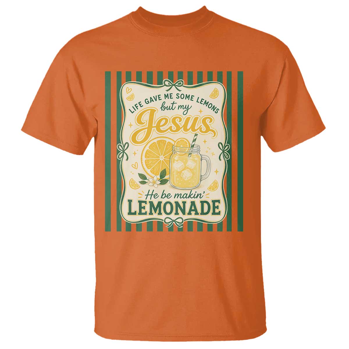 Jesus Lemonade T Shirt Funny Christian Life Gave Me Lemons But My Jesus Makes Lemonade TS10 Orange Print Your Wear