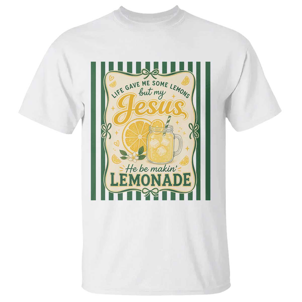 Jesus Lemonade T Shirt Funny Christian Life Gave Me Lemons But My Jesus Makes Lemonade TS10 White Print Your Wear