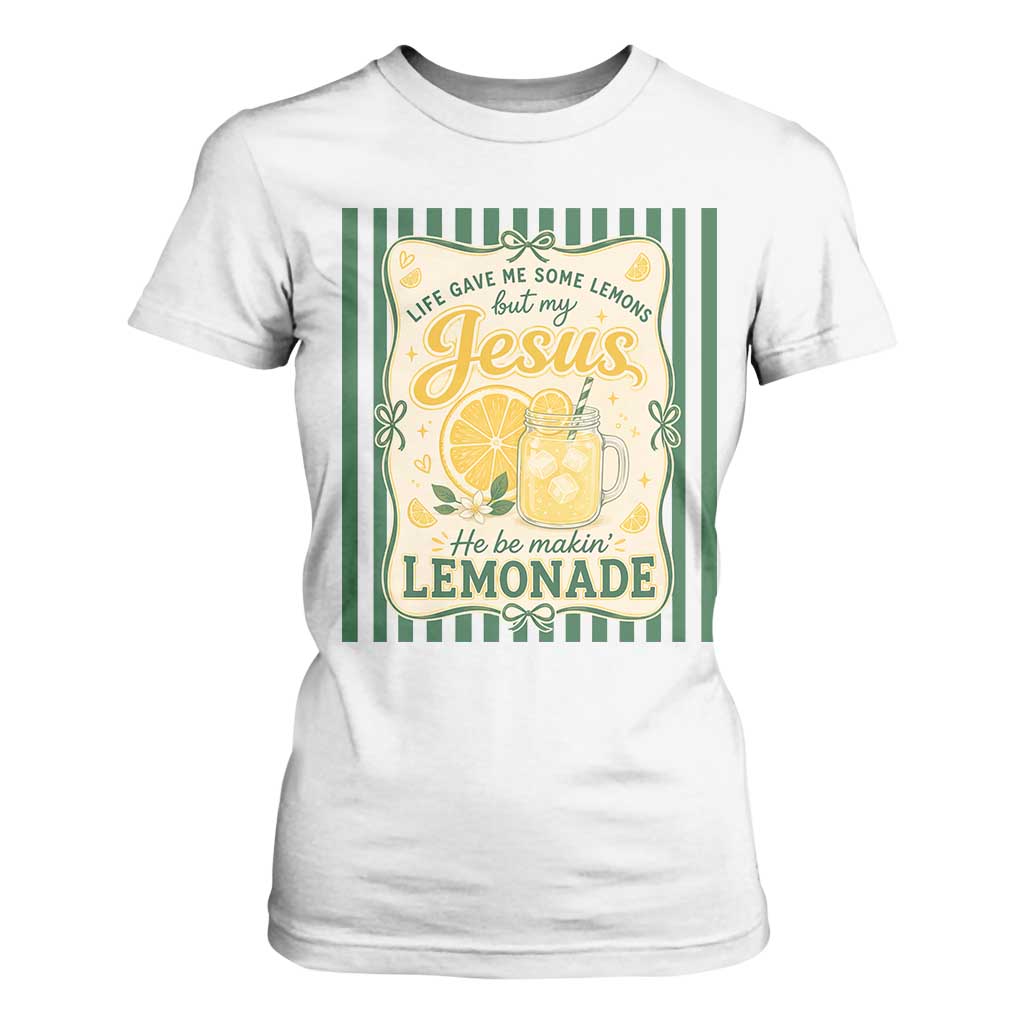 Jesus Lemonade T Shirt For Women Funny Christian Life Gave Me Lemons But My Jesus Makes Lemonade TS10 White Print Your Wear
