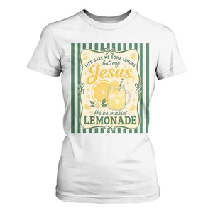 Jesus Lemonade T Shirt For Women Funny Christian Life Gave Me Lemons But My Jesus Makes Lemonade TS10 White Print Your Wear