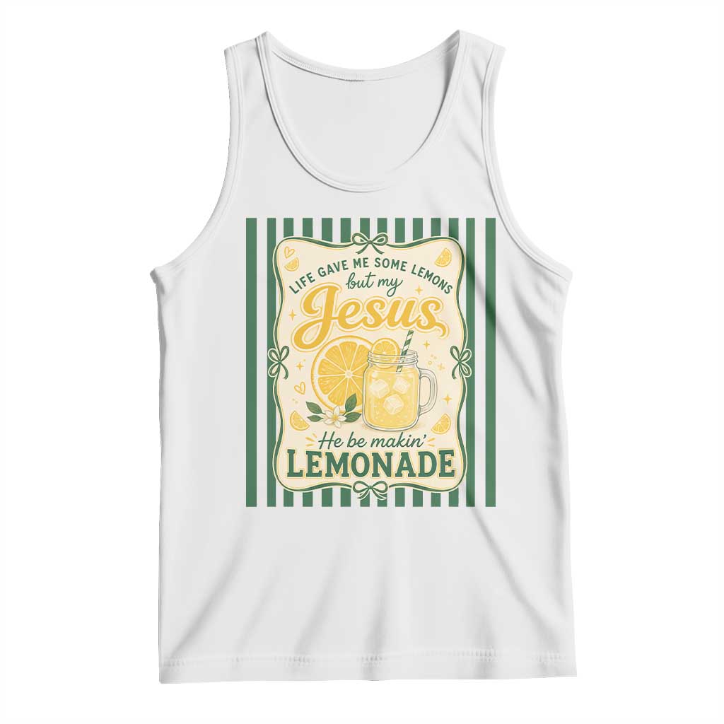 Jesus Lemonade Tank Top Funny Christian Life Gave Me Lemons But My Jesus Makes Lemonade TS10 White Print Your Wear