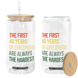 40th Birthday Glass Can Retro The First 40 Years Childhood Hardest TS10 Print Your Wear