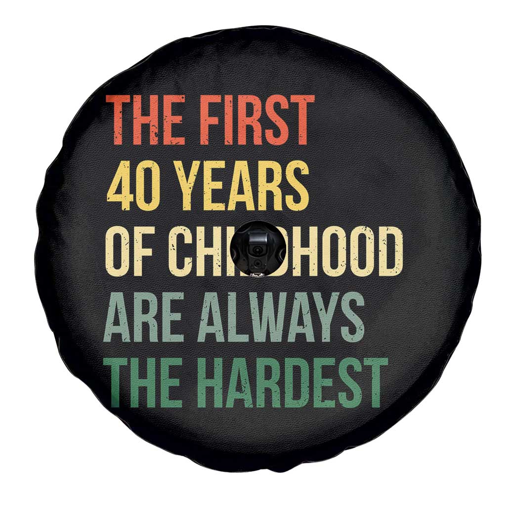 40th Birthday Spare Tire Cover Retro The First 40 Years Childhood Hardest TS10 Print Your Wear
