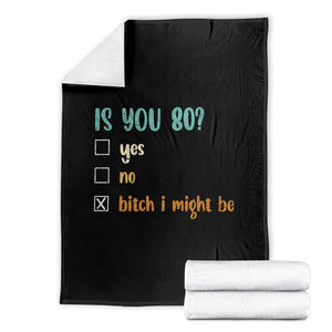 80th Birthday Throw Blanket Funny Is You 80 Gift Idea 80 Year Old TS10 Black Print Your Wear